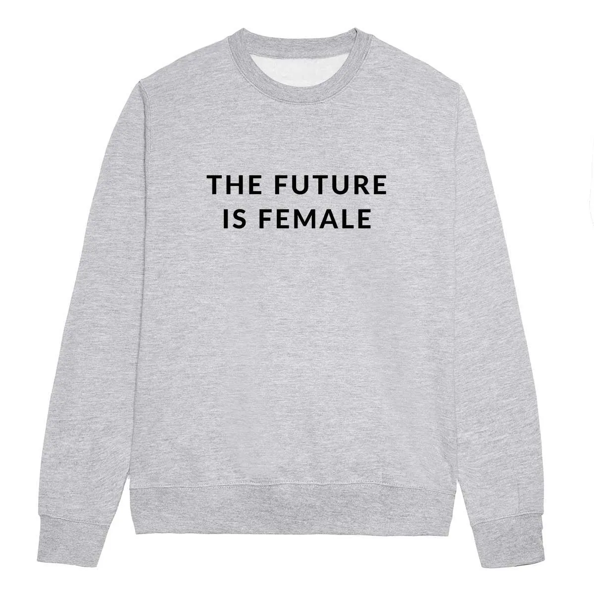 The Future Is Female - Feminist Sweatshirt